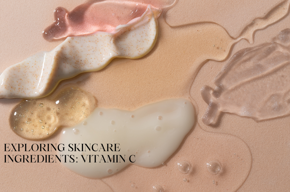 Exploring Skincare Ingredients: Vitamin C